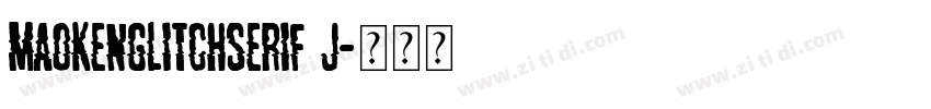 MaokenGlitchSerif J字体转换